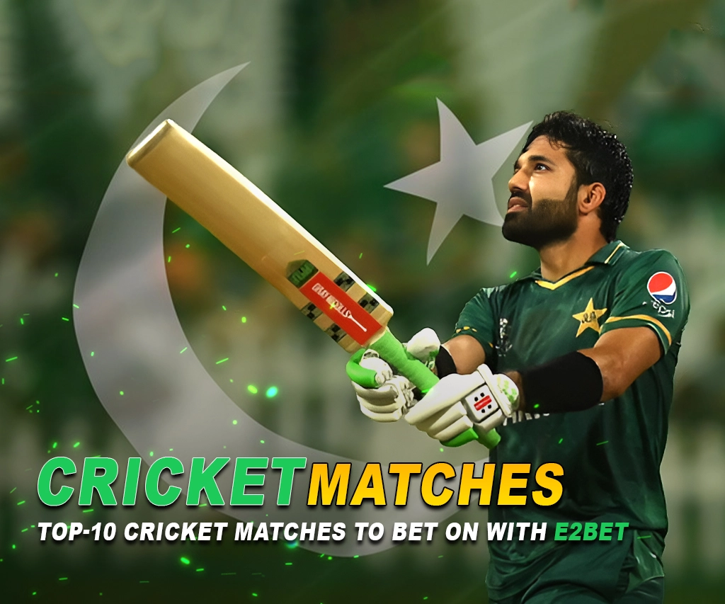 Cricket Matches at E2Bet in Pakistan