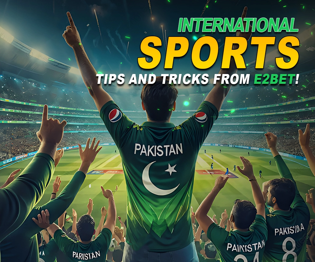 International Sports at E2Bet in Pakistan