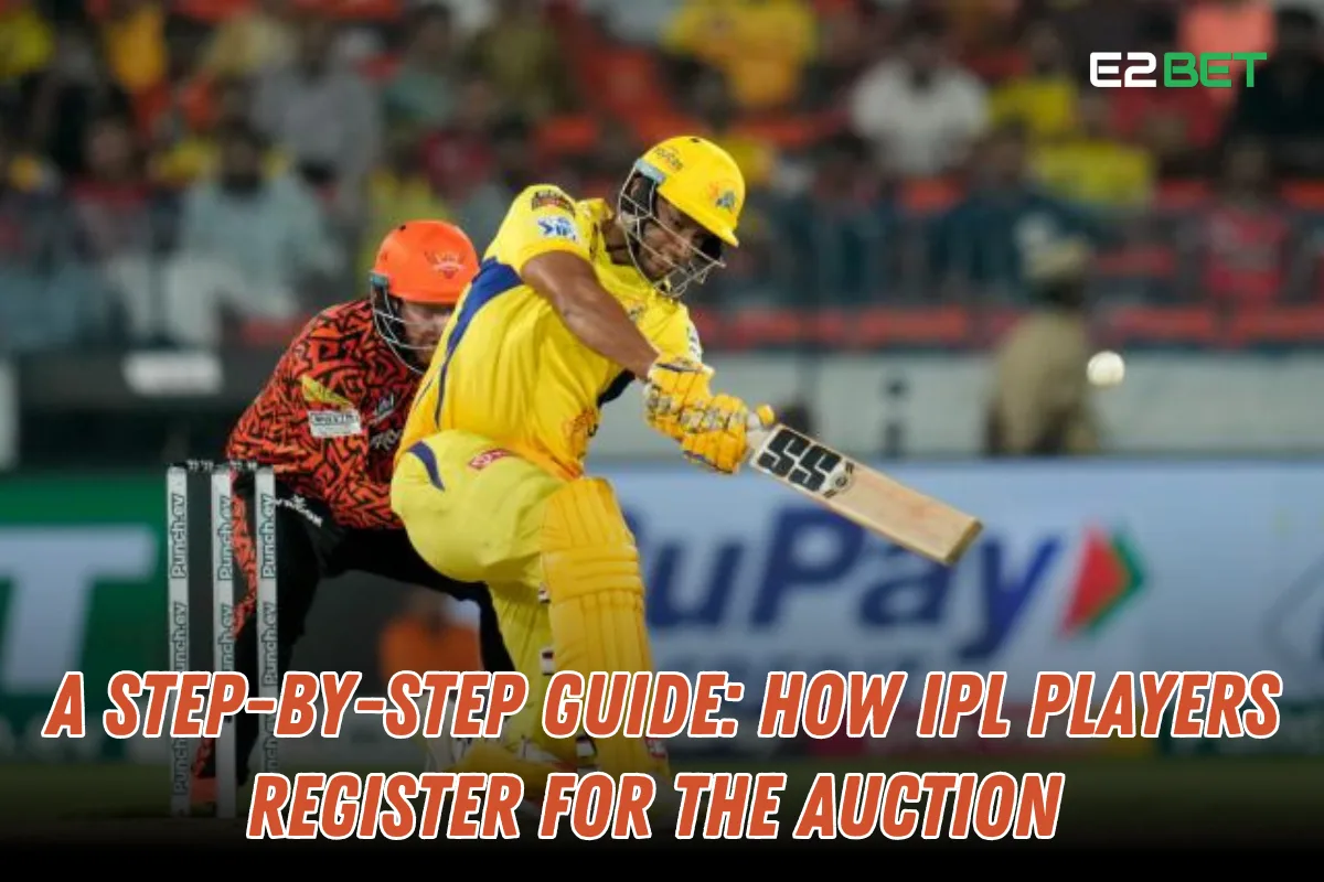 How IPL Players Register for the Auction – Step-by-Step Guide

