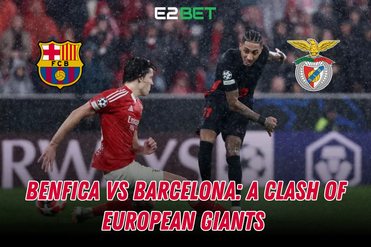 Benfica vs Barcelona: European Giants Collide

