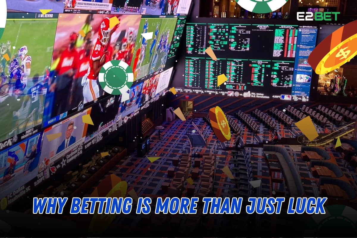 Why Betting Is More Than Luck