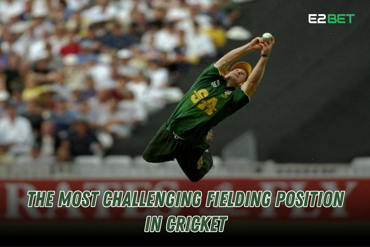 The Most Challenging Fielding Position in Cricket