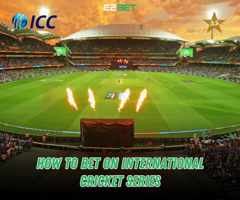 How to Bet on International Cricket Series