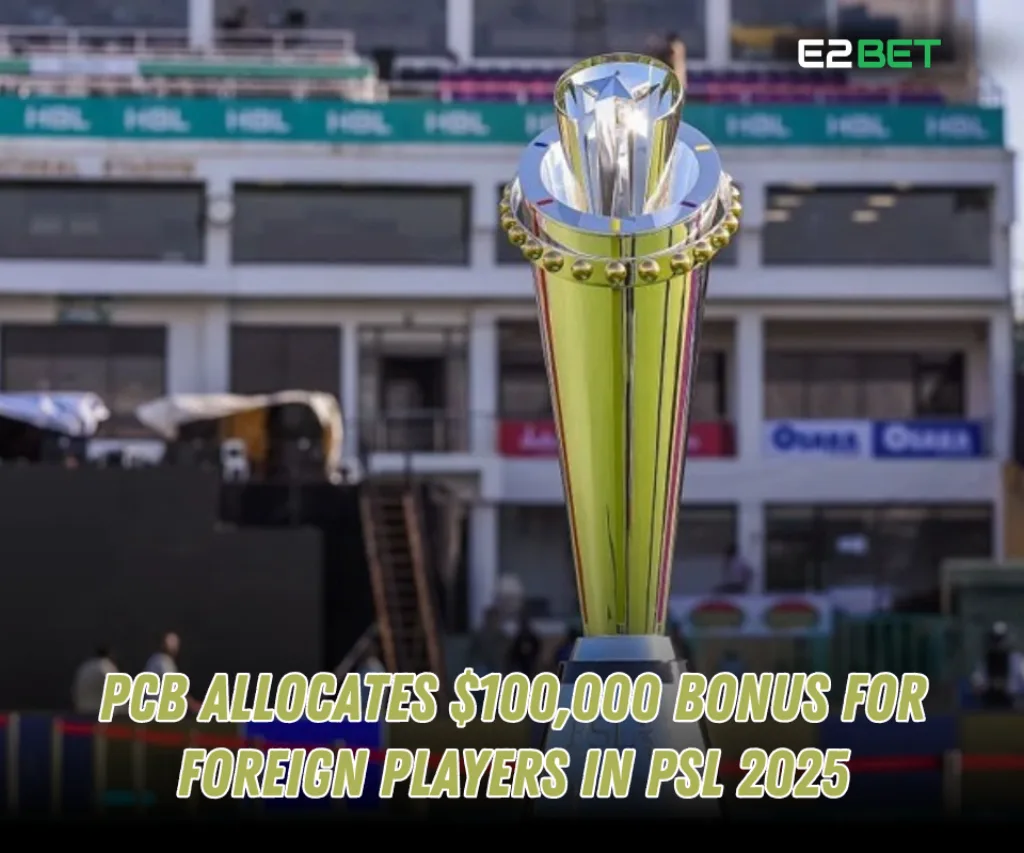 PCB Offers $100,000 Bonus for Foreign Players in PSL 2025