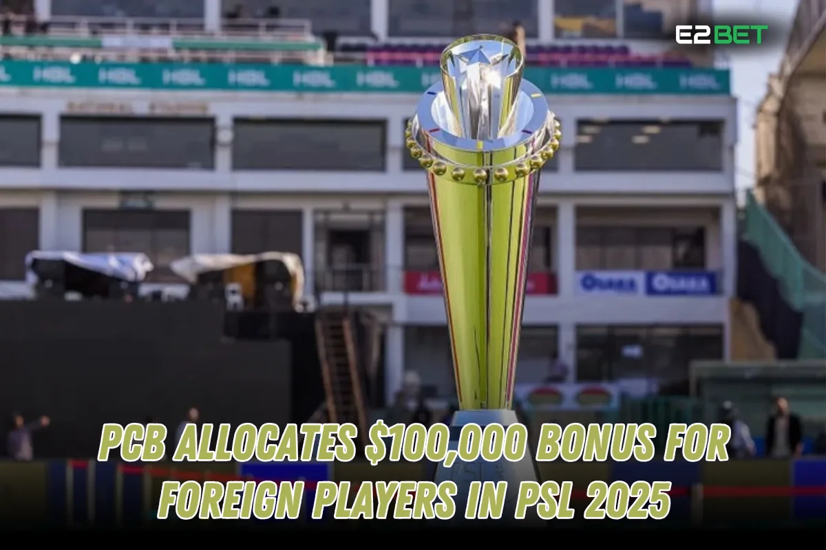 PCB Offers $100,000 Bonus for Foreign Players in PSL 2025