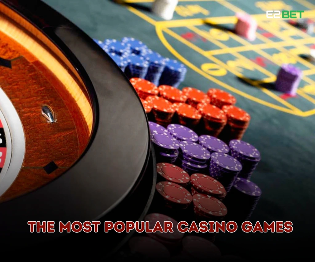 The Most Popular Casino Games