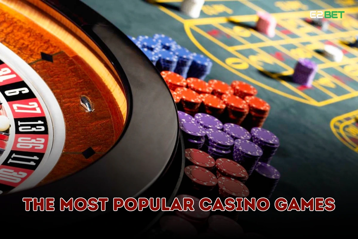 The Most Popular Casino Games