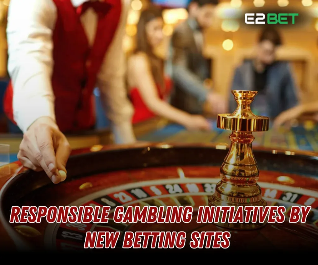 Responsible Gambling Initiatives by New Betting Sites