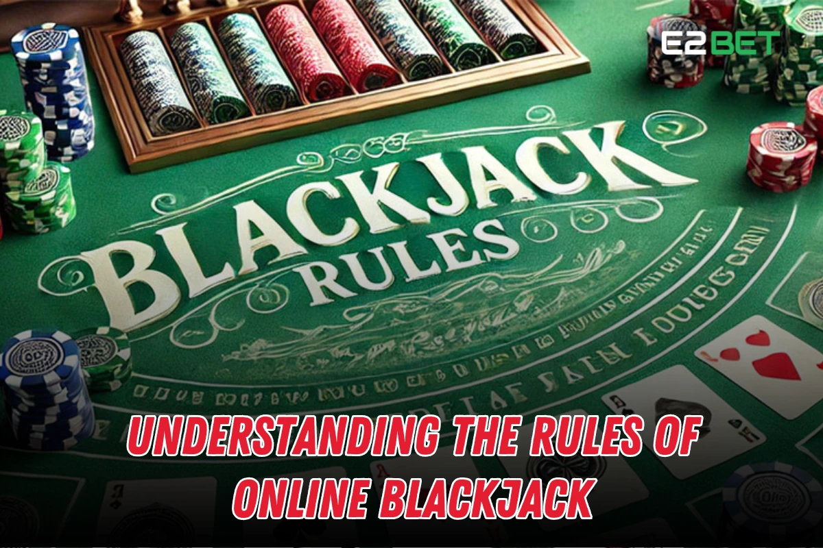 Understanding the Rules of Online Blackjack