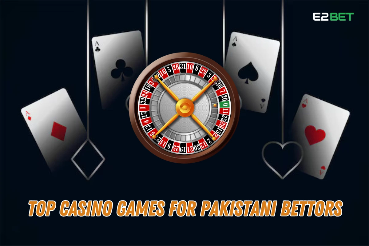 Top Casino Games for Pakistani Bettors