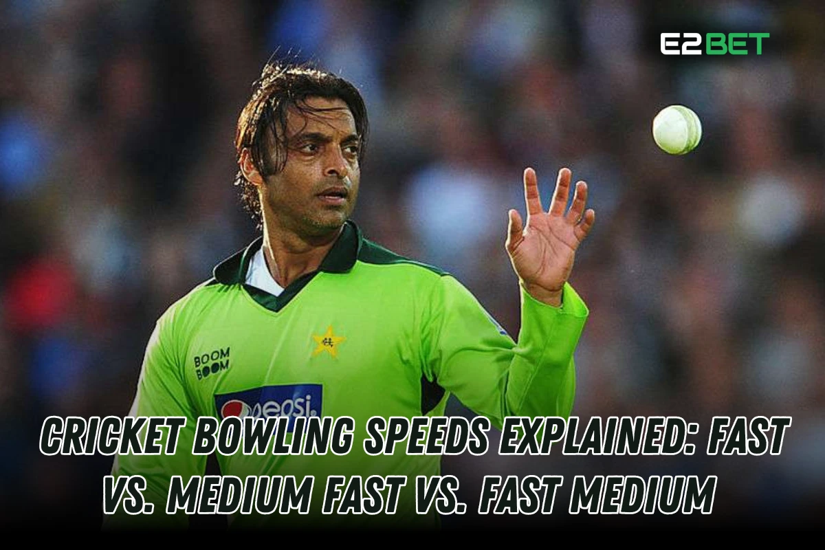 Cricket Bowling Speeds: Fast vs. Medium Fast vs. Fast Medium Explained

