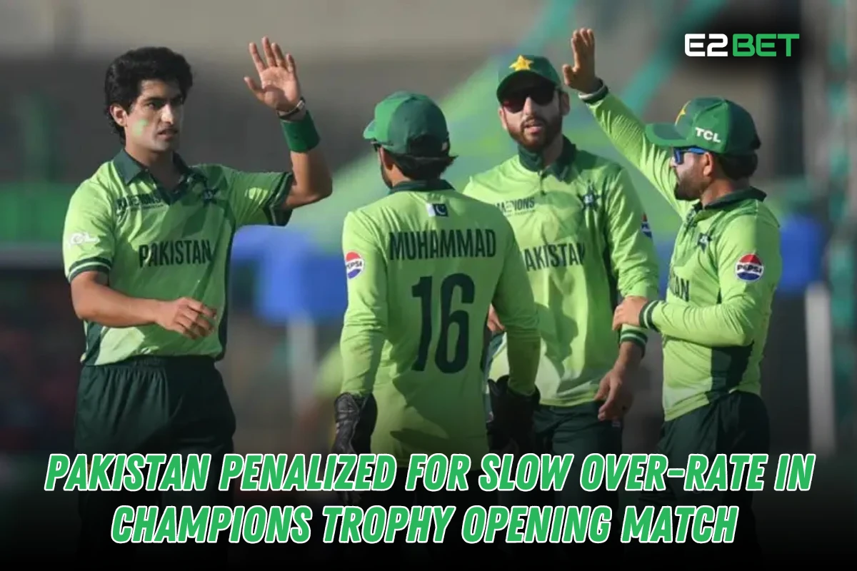 Pakistan Penalized for Slow Over-Rate in Champions Trophy Opener

