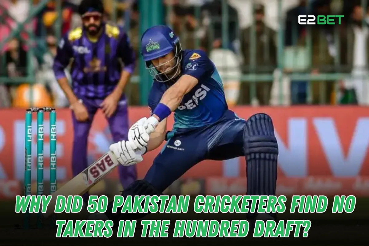 Why 50 Pakistan Cricketers Had No Takers in The Hundred Draft