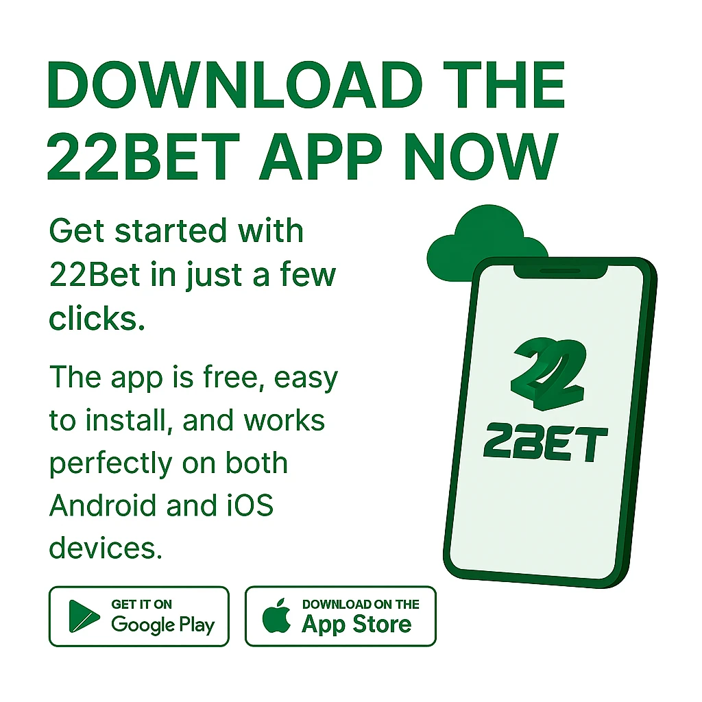 DOWNLOAD THE 22BET APP NOW
